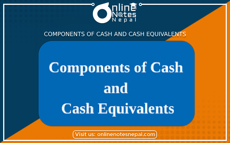Components of cash and cash equivalents